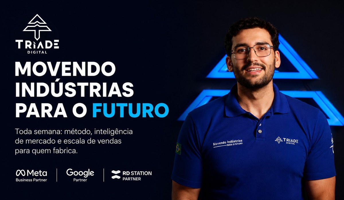 Movendo indústrias para o futuro — toda semana: método, inteligência de mercado e escala de vendas para quem fabrica. Tríade Digital.
