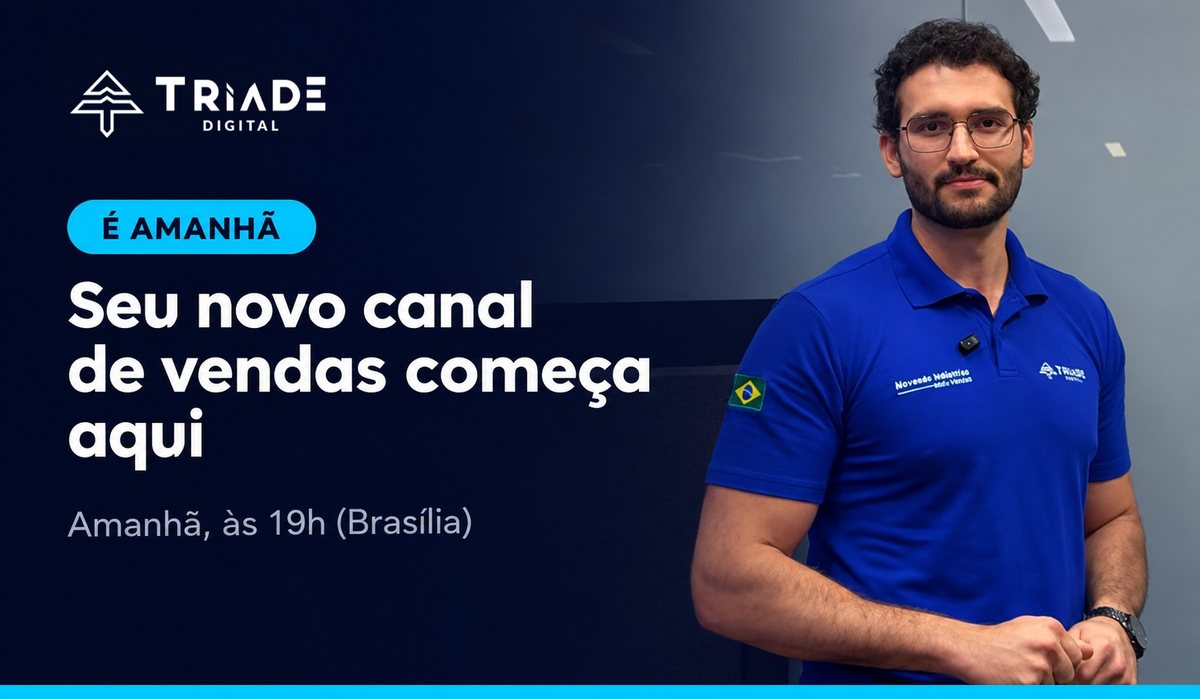 É amanhã — Seu novo canal de vendas começa aqui. Amanhã, às 19h (Brasília).