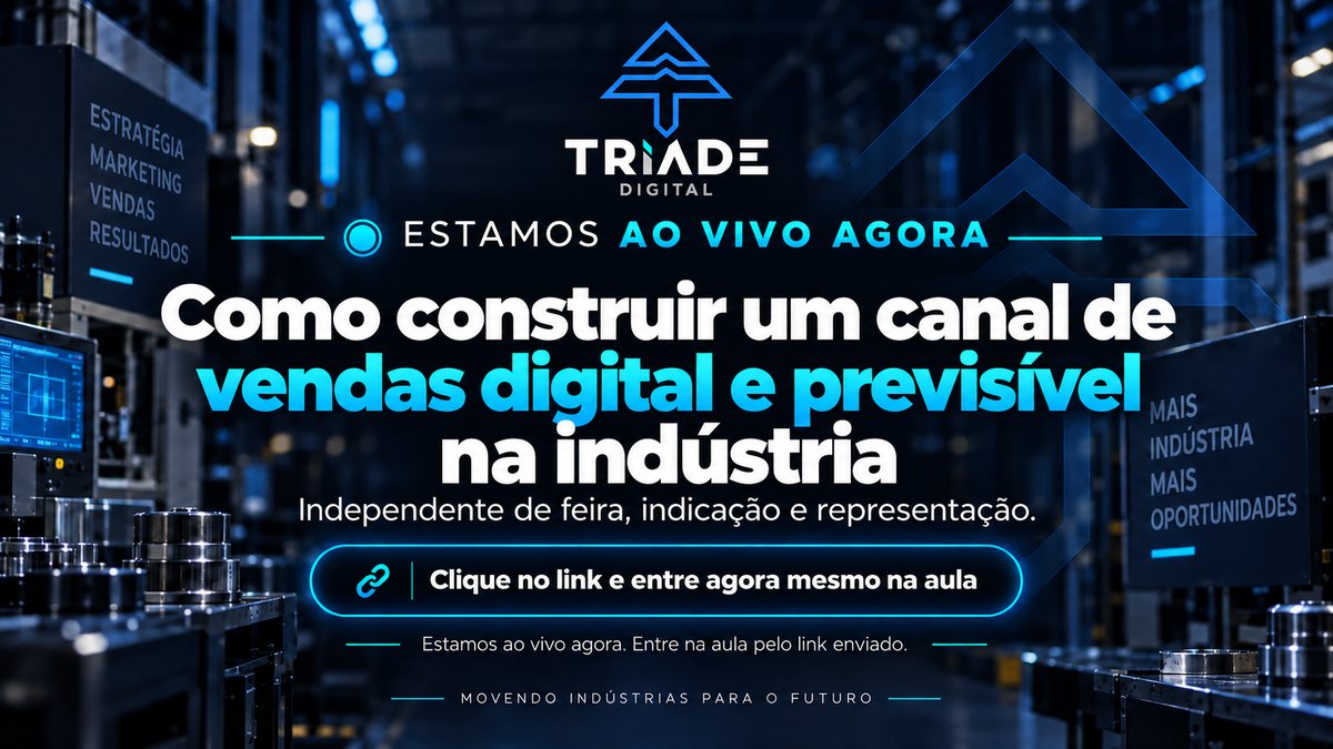 Estamos ao vivo agora: como construir um canal de vendas digital e previsível na indústria.